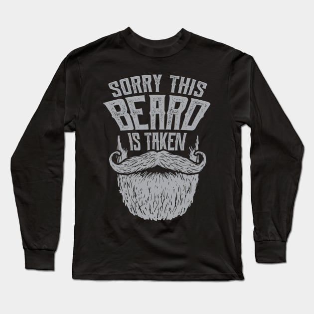 Sorry this Beard is Taken Valentines Day Long Sleeve T-Shirt by aneisha